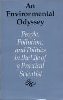 Cover of: An Environmental Odyssey: People, Pollution, and Politics in the Life of a Practical Scientist