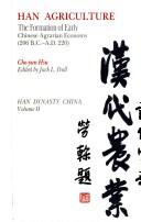 Cover of: Han Agriculture: The Formation of Early Chinese Agrarian Economy, 206 B.C.-A.D. 220 (Han Dynasty, China ; V. 2)