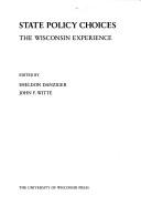 Cover of: State Policy Choices: The Wisconsin Experience (La Follette Public Policy Series)