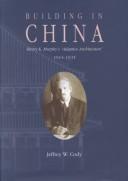 Cover of: Building in China by Jeffrey W. Cody