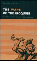 The wars of the Iroquois by George T. Hunt
