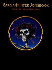 Cover of: Garcia/Hunter Songbook: Songs of the Grateful Dead