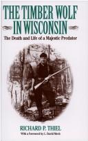 Cover of: The Timber Wolf in Wisconsin | Richard P. Thiel