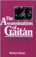 Cover of: The Assassination of Gaitan by Herbert Braun