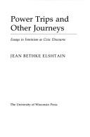 Cover of: Power Trips and Other Journeys by Jean Bethke Elshtain