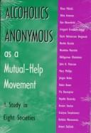 Cover of: Alcoholics Anonymous as a mutual-help movement by Klaus Mäkelä ... [et al.].