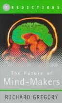 Cover of: The mind-makers by Gregory, R. L.