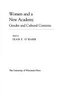 Cover of: Women and a New Academy: Gender and Cultural Contexts