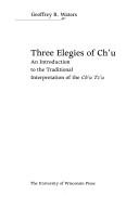 Cover of: Three elegies of Chʻu by Geoffrey R. Waters