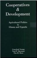 Cover of: Cooperatives and Development: Agricultural Politics in Ghana and Uganda