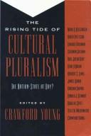 Cover of: The Rising tide of cultural pluralism by edited by Crawford Young.