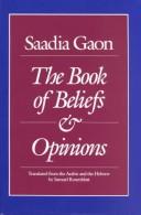 Cover of: The book of beliefs and opinions by Saʻadia ben Joseph