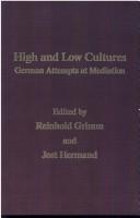 Cover of: High and low cultures by edited by Reinhold Grimm and Jost Hermand.