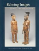Cover of: Echoing Images: Couples in African Sculpture (Metropolitan Museum of Art Series)