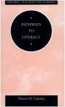 Cover of: Pathways to Literacy (Children, Teachers and Learning) by Trevor H. Cairney