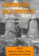 Cover of: Teamworking and Quality Improvement: Lessons from British and North American Organizations