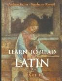 Cover of: Learn to Read Latin Workbook, Part 2 by Andrew Keller, Stephanie Russell