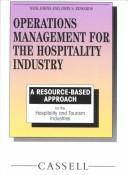 Cover of: Operations Management for the Hospitality Industry: A Resource Based Approach (Resource Based Series for Hospitality and Tourism)