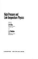 Cover of: High-pressure and low-temperature physics by International Conferernce on High Pressure and Low Temperature Physics Cleveland State University 1977.