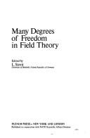 Cover of: Many degrees of freedom in field theory by International Summer Institute on Theoretical Physics University of Bielefeld 1976.