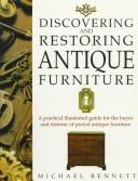 Cover of: Discovering and Restoring Antique Furniture by Michael Bennett, Michael Bennett