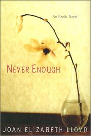 Cover of: Never enough by Joan Elizabeth Lloyd
