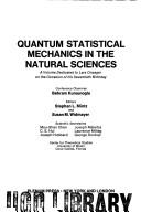 Cover of: Quantum Statistical Mechanics in the Natural Sciences (Studies in the Natural Sciences,)