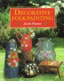 Cover of: Decorative Folk Painting by Jean Payne