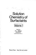 Cover of: Solution Chemistry of Surfactants: Volume 1