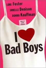 Cover of: I love bad boys by Lori Foster, Janelle Denison, Donna Kauffman.