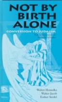 Cover of: Not by Birth Alone: Conversion to Judaism (Jewish Studies)