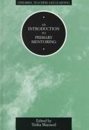 Cover of: An Introduction to Primary Mentoring (Children, Teachers and Learning)