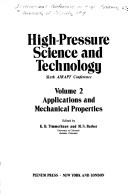 Cover of: High-Pressure Science and Technology: Proceedings. Ed by K.D. Timmerhaus. Vol 2: Applications and Mechanical Properties. Proc of Conf Held July 25-29,