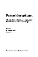 Cover of: Pentachlorophenol:Chemistry, Pharmacology, and Environmental Toxicology (Environmental Science Research; V. 11)