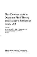 Cover of: New developments in quantum field theory and statistical mechanics--Cargèse 1976 by M. Levy