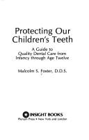 Cover of: Protecting Our Children's Teeth by MALCOLM FOSTER