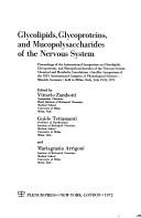 Glycolipids, glycoproteins, and mucopolysaccharides of the nervous system by International Symposium on Glycolipids, Glycoproteins, and Mucopolysaccharides of the Nervous System--Chemical and Metabolic Correlations (1971 Milan, Italy)