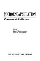 Cover of: Microencapsulation by Jan E Vandegaer, Jan E Vandegaer