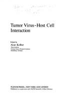 Cover of: Tumor Virus - Host Cell Interaction by Alan Kolber, Alan Kolber