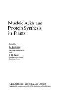 Cover of: Nucleic Acids and Protein Synthesis In Plants (NATO Advanced Study Institute Series: Series A, Life Science) by L. Bogorad