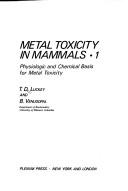 Physiologic and Chemical Basis for Metal Toxicity by B. Venugopal