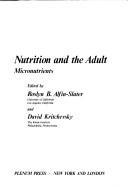 Cover of: Nutrition and the adult by edited by Roslyn B. Alfin-Slater and David Kritchevsky.