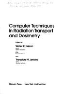 Computer Techniques in Shielding and Dosimetry by Walter R. Nelson