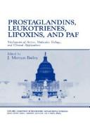 Cover of: Prostaglandins, Leukotrienes, Lipoxins, and PAF: Mechanisms of Action, Molecular Biology and Clinical Applications (Gwumc Department of Biochemistry and Molecular Biology Annual Spring Symposia)