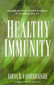 Cover of: Healthy immunity: scientifically proven natural treatments for conditions from A-Z