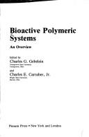 Bioactive polymeric systems by Charles G. Gebelein, Charles E. Carraher