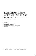 Cover of: Excitatory Amino Acids and Neuronal Plasticity by Yehezkel Ben-Ari