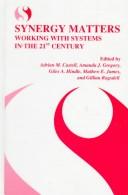 Cover of: Synergy matters by edited by Adrian M. Castell ... [et al.].