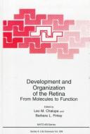 Cover of: Development and Organization of the Retina: From Molecules to Function (Nato Science Series: A:)