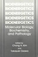 Cover of: Bioenergetics: molecular biology, biochemistry, and pathology